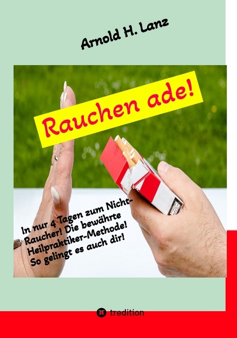 Rauchen ade! - Arnold H. Lanz