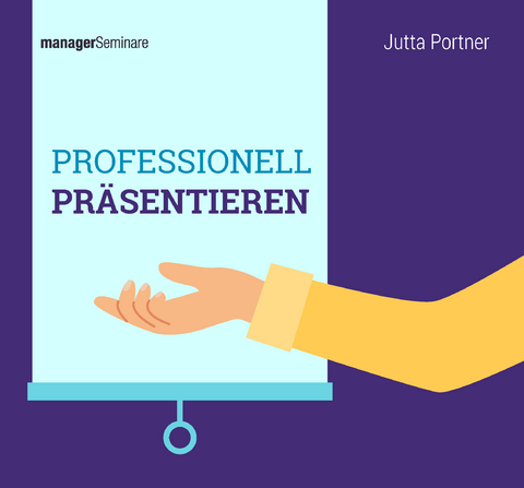 Professionell pr&auml;sentieren (Trainingskonzept) - Jutta Portner
