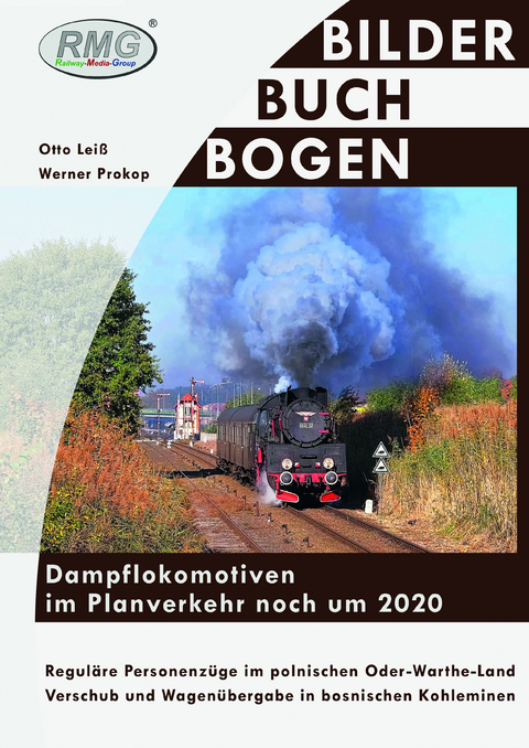 Dampflokomotiven im Planverkehr noch um 2020 - Werner Prokop, Otto Lei&szlig;