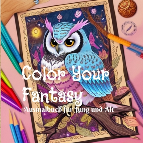 Color Your Fantasy - Melanie Schmidt, Mel Mae Schmidt