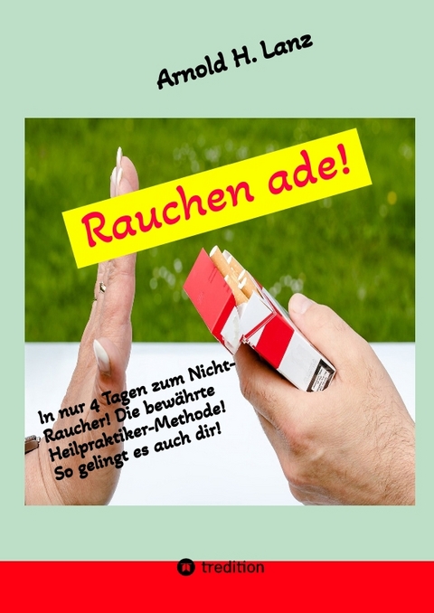 Rauchen ade! - Arnold H. Lanz