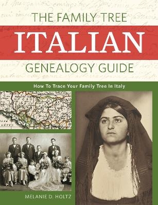 The Family Tree Italian Genealogy Guide - Mary D. Holtz