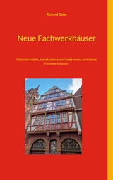 Neue Fachwerkh&auml;user - Richard Deiss