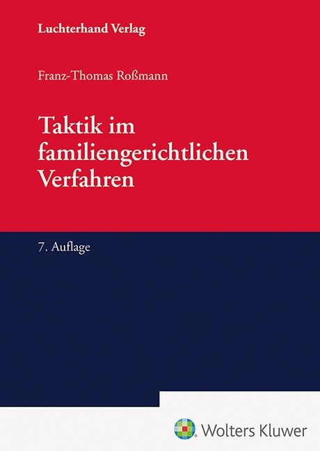 Taktik im familiengerichtlichen Verfahren - Franz-Thomas Ro&szlig;mann