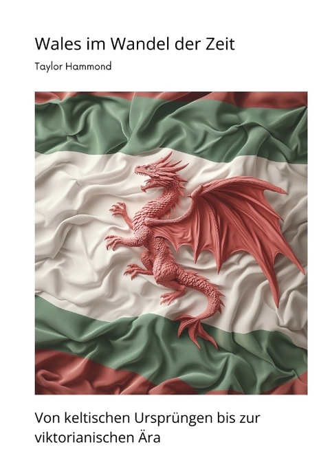 Wales im Wandel der Zeit - Taylor Hammond