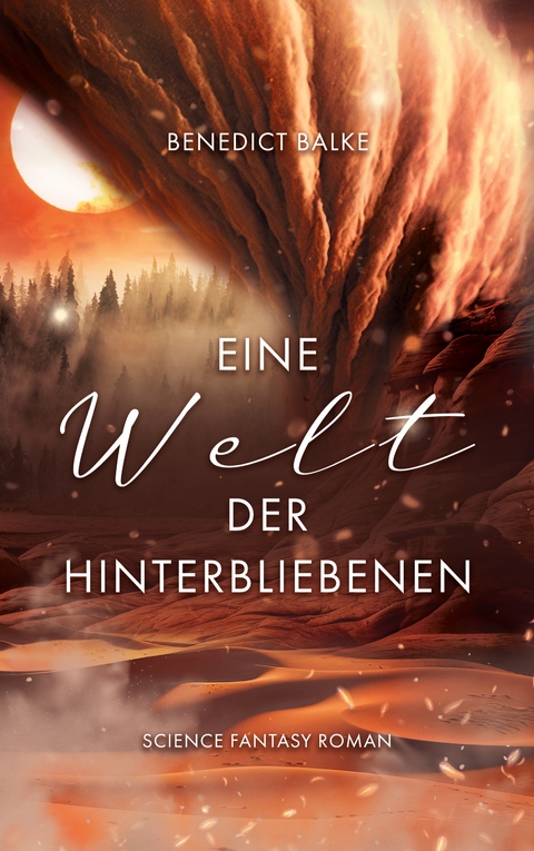 Eine Welt der Hinterbliebenen - Benedict Balke