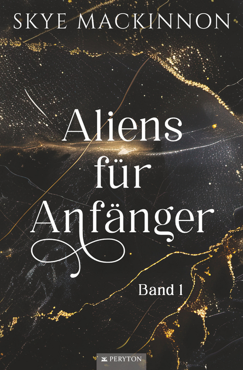 Aliens f&uuml;r Anf&auml;nger - Skye Mackinnon