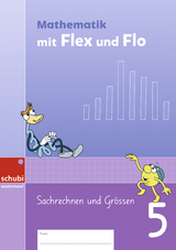 Mathematik mit Flex und Flo - Manuela Feyer, Saskia M&uuml;ller-Vogel