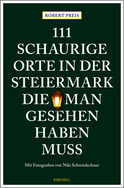 111 schaurige Orte in der Steiermark, die man gesehen haben muss - Robert Preis