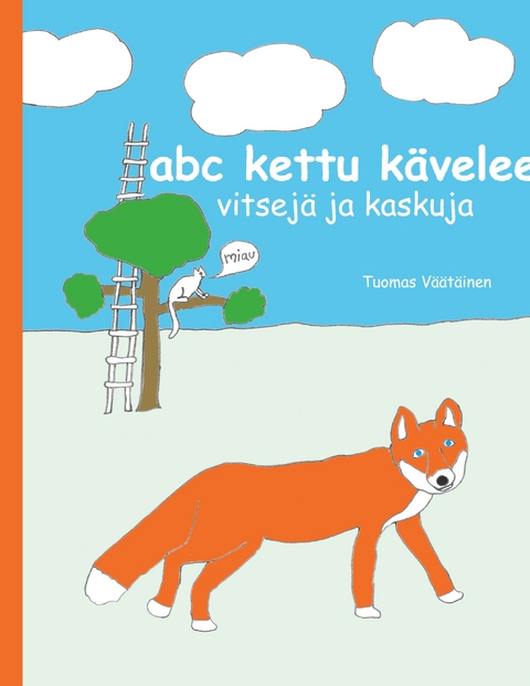 abc kettu k&auml;velee - Tuomas V&auml;&auml;t&auml;inen