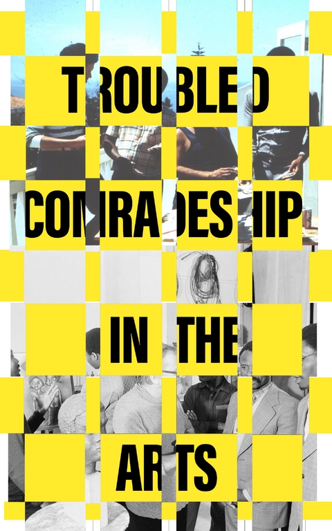 Entangled Internationalism: Troubled Comradeship in the Arts - 