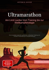 Ultramarathon: Am Limit Laufen - Vom Training bis zur Wettkampfstrategie - Artemis Saage - Deutschland