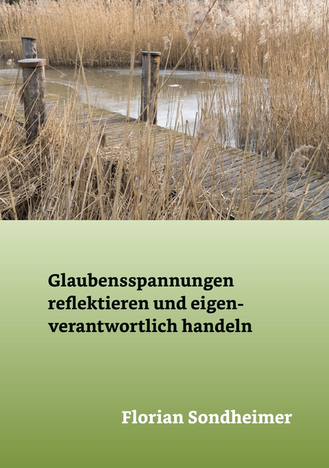 Glaubensspannungen reflektieren und eigenverantwortlich handeln - Florian Sondheimer