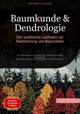 Baumkunde & Dendrologie: Der praktische Leitfaden zur Bestimmung von Baumarten - Artemis Saage - Deutschland
