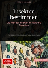 Insekten bestimmen: Die Welt der Insekten im Wald und Terrarium - Artemis Saage - Deutschland