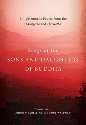 Songs of the Sons and Daughters of Buddha - Andrew Schelling, Anne Waldman