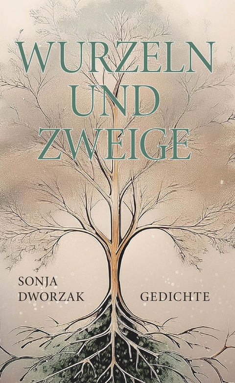 Wurzeln und Zweige - Sonja Dworzak