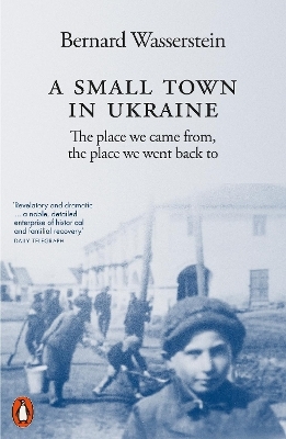 A Small Town in Ukraine - Bernard Wasserstein