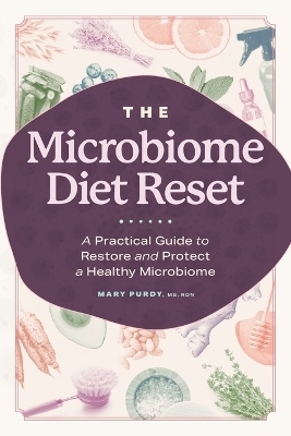 The Microbiome Diet Reset - Mary Purdy MS RDN