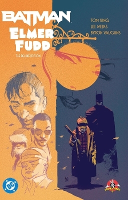 Batman/Elmer Fudd: The Deluxe Edition - Tom King, Byron Vaughns