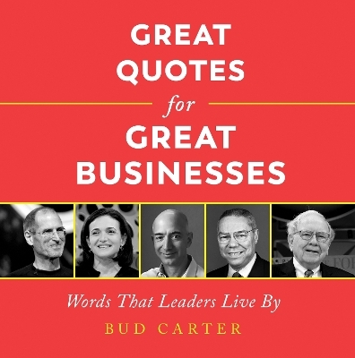 Great Quotes for Great Businesses - Bud Carter