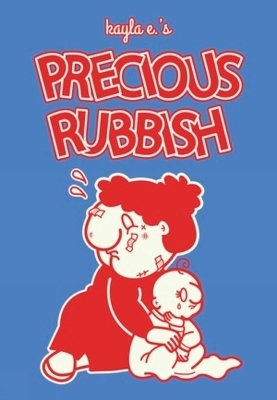 Precious Rubbish - Kayla E.