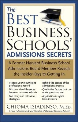 The Best Business Schools' Admissions Secrets - Chioma Isiadinso