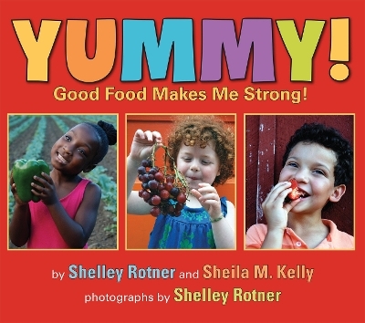 Yummy! - Shelley Rotner, Sheila M. Kelly