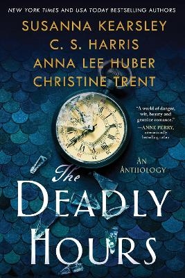 The Deadly Hours - Anna Lee Huber, C.S. Harris, Susanna Kearsley