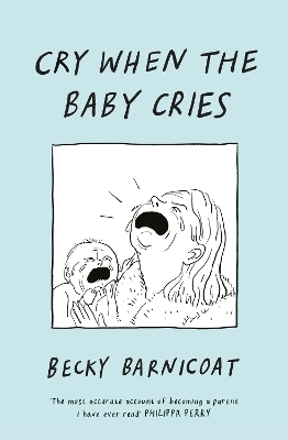 Cry When the Baby Cries - Becky Barnicoat
