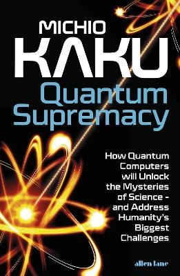 Quantum Supremacy - Michio Kaku