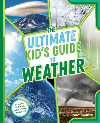 The Ultimate Kid's Guide to Weather - Jenny Marder
