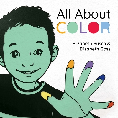 All About Color - Elizabeth Rusch, Elizabeth Goss
