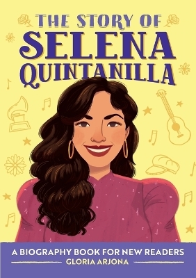 The Story of Selena Quintanilla - Gloria Arjona