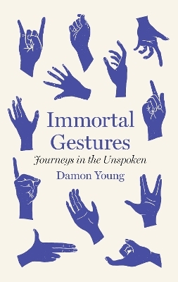 Immortal Gestures - Damon Young