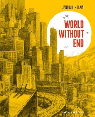 World Without End - Jean-Marc Jancovici, Christophe Blain
