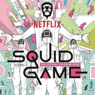 Squid Game: The Official Coloring Book -  Netflix