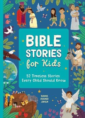 Bible Stories for Kids - Bonnie Rickner Jensen