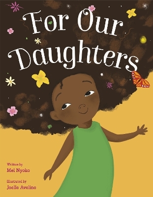 For Our Daughters - Mel Nyoko, Joelle Avelino
