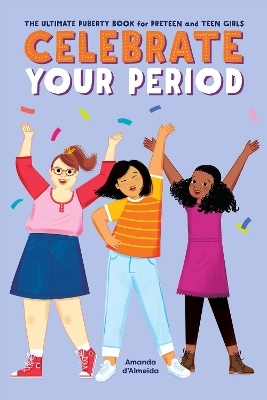 Celebrate Your Period - Amanda D'Almeida