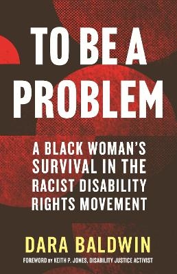 To Be a Problem - Dara Baldwin, Keith P. Jones
