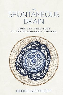 The Spontaneous Brain - Georg Northoff