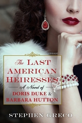 The Last American Heiresses - Stephen Greco