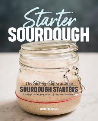 Starter Sourdough - Carroll Pellegrinelli