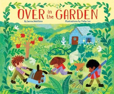 Over in the Garden - Janna Matthies, Tisha Lee
