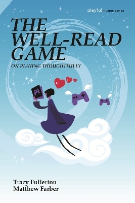 The Well-Read Game - Tracy Fullerton, Matthew Farber