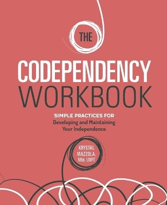 The Codependency Workbook - Krystal Mazzola M.Ed LMFT