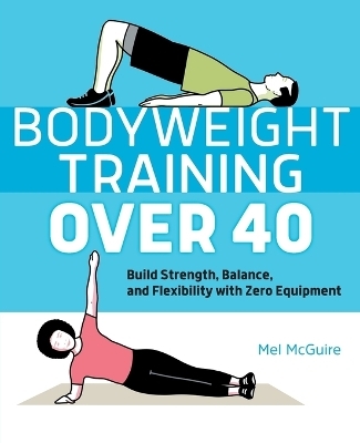 Bodyweight Training Over 40 - Mel McGuire