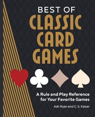 Best of Classic Card Games - Ash Ryan, C. S. Kaiser