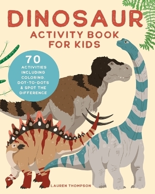 Dinosaur Activity Book for Kids - Lauren Thompson